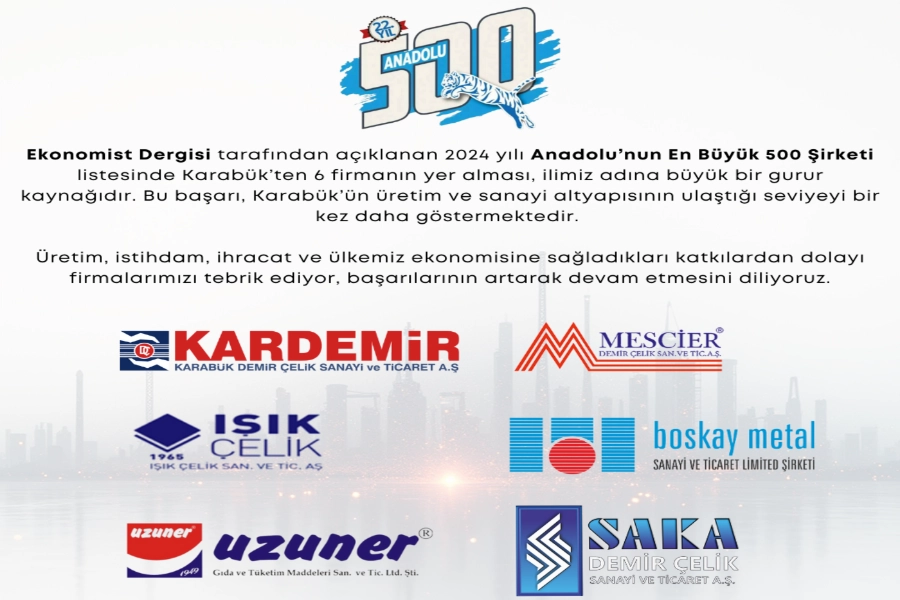 ANADOLU’NUN EN BÜYÜK 500 ŞİRKETİ LİSTESİNDE KARABÜK’TEN 6 FİRMA