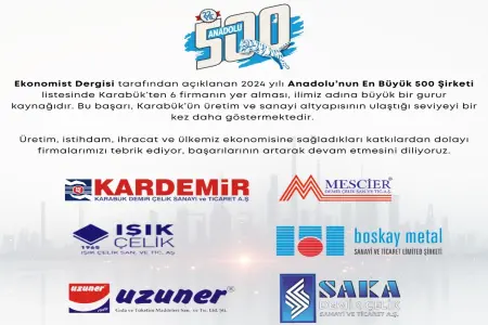 ANADOLU’NUN EN BÜYÜK 500 ŞİRKETİ LİSTESİNDE KARABÜK’TEN 6 FİRMA