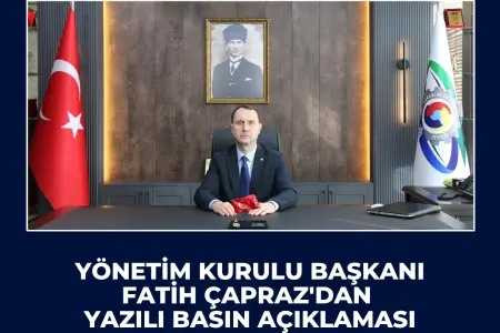 YÖNETİM KURULU BAŞKANI FATİH ÇAPRAZ'DAN YAZILI BASIN AÇIKLAMASI